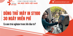 Dùng thử máy in ST100 30 ngày miễn phí: Có nên trải nghiệm trước khi đầu tư?
